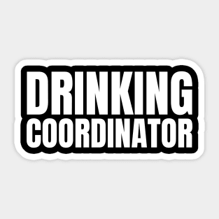 Drinking Coordinator, Funny Boozing, Girls Night Out Sticker